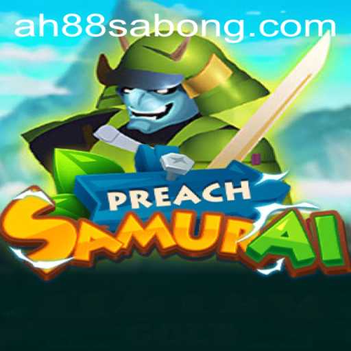 Unveiling the Adventure of PreachSamurai: Strategy, Action, and AH88